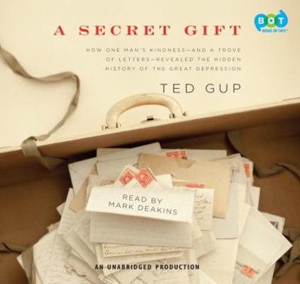 A Secret Gift: How One Man's Kindness--And a Tr... 0307578054 Book Cover