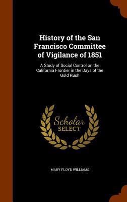 History of the San Francisco Committee of Vigil... 1346014787 Book Cover