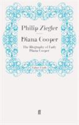 Diana Cooper: The Biography of Lady Diana Cooper 0571279570 Book Cover