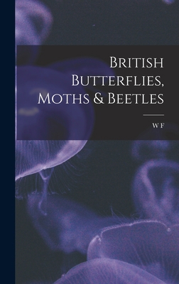 British Butterflies, Moths & Beetles 101918955X Book Cover