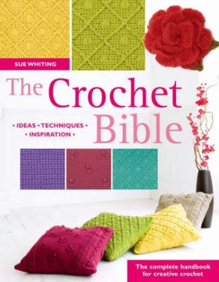 The Crochet Bible: The Complete Handbook for Cr... 0715324888 Book Cover