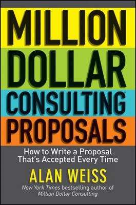 Million Dollar Consulting Proposals: How to Wri... 111809753X Book Cover