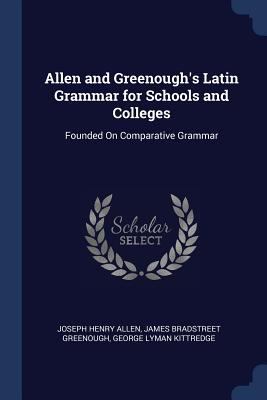 Allen and Greenough's Latin Grammar for Schools... 1376555549 Book Cover