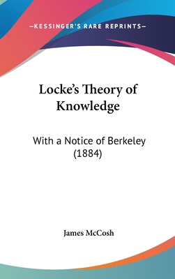 Locke's Theory of Knowledge: With a Notice of B... 1161749365 Book Cover