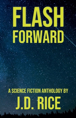 Flash Forward: A Science Fiction Anthology B0FY8JYLH5 Book Cover