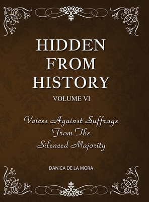Hidden From History, Volume 6: Voices Against S... 1953940552 Book Cover