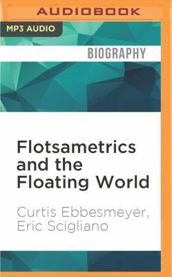 Flotsametrics and the Floating World: How One M... 1531807763 Book Cover