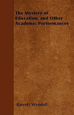 The Mystery of Education, and Other Academic Pe... 1445563053 Book Cover