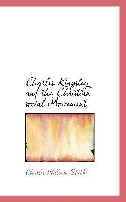 Charles Kingsley and the Christian Social Movement 1117713857 Book Cover