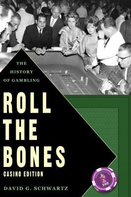 Roll the Bones: The History of Gambling (Casino... 1939546001 Book Cover