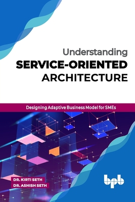 Understanding Service-Oriented Architecture: De... 9388511875 Book Cover