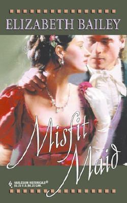 Misfit Maid (Harlequin Historicals) 0373304498 Book Cover
