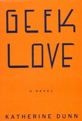 Geek Love 0394569024 Book Cover