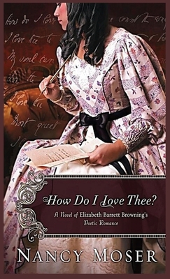 How Do I Love Thee?: A Novel of Elizabeth Barre... 1961907240 Book Cover