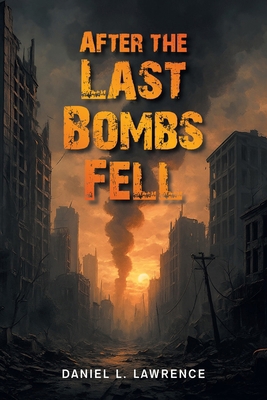 After the Last Bombs Fell B0FJD6DTF5 Book Cover
