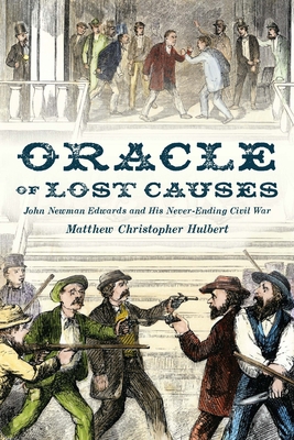 Oracle of Lost Causes: John Newman Edwards and ... 1496211871 Book Cover