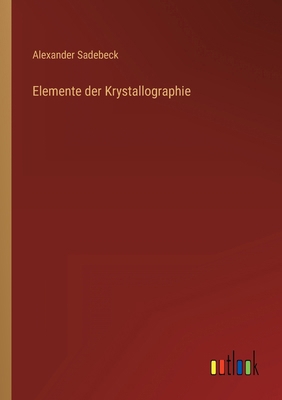 Elemente der Krystallographie [German] 3368489801 Book Cover