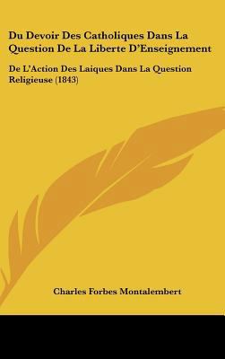 Du Devoir Des Catholiques Dans La Question de L... [French] 1162541822 Book Cover