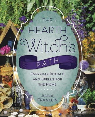 The Hearth Witch's Path: Everyday Rituals and S... 0738777129 Book Cover