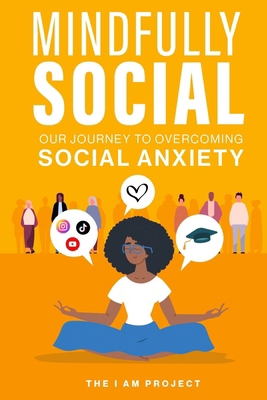 Mindfully Social: Our Journey to Overcoming Soc...            Book Cover