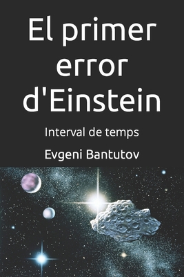 El primer error d'Einstein: Interval de temps [Catalan] B0BNV1PCBC Book Cover