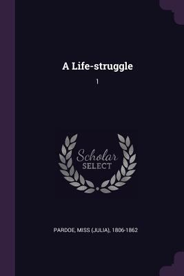 A Life-struggle: 1 1379067529 Book Cover