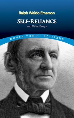 Self-Reliance, and Other Essays 0486277909 Book Cover