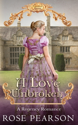 A Love Unbroken: A Regency Romance B08M7NK85S Book Cover
