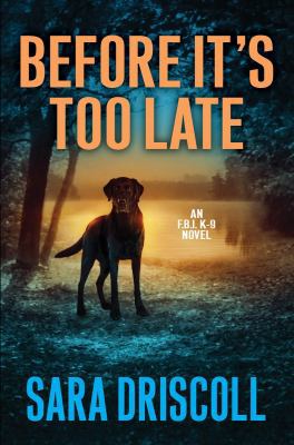 Before It's Too Late (An F.B.I. K-9 Novel) 1496704436 Book Cover