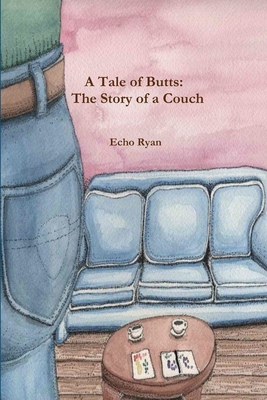 A Tale of Butts: The Story of a Couch 1257633201 Book Cover