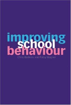 Improving School Behaviour 0761963375 Book Cover
