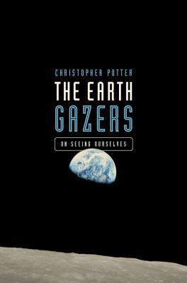 The Earth Gazers: On Seeing Ourselves 1643131443 Book Cover