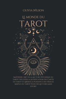 Le Monde du Tarot: Maîtriser l'Art de la Lectur... [French] B0CNWSVH8B Book Cover