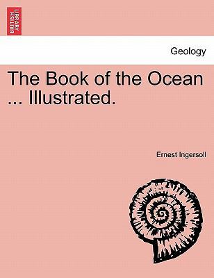 The Book of the Ocean ... Illustrated. 1241244510 Book Cover