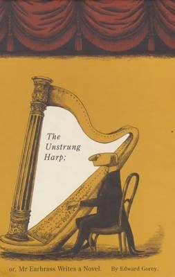 The Unstrung Harp, Or, MR Earbrass Writes a Novel 0747550344 Book Cover