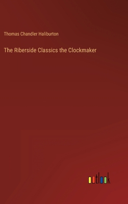 The Riberside Classics the Clockmaker 336813003X Book Cover