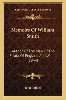 Memoirs Of William Smith: Author Of The Map Of ... 1166295737 Book Cover