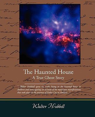 The Haunted House A True Ghost Story 1438511892 Book Cover
