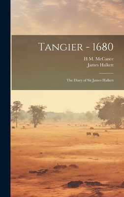 Tangier - 1680: The Diary of Sir James Halkett 1019920289 Book Cover