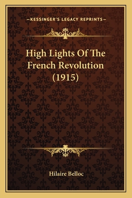 High Lights Of The French Revolution (1915) 1164181386 Book Cover