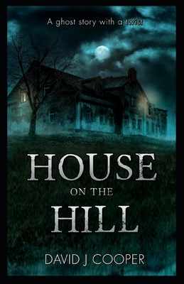 House on the Hill: A gripping short story with ... B08HGRW932 Book Cover