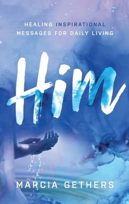 Him: Healing Inspirational Messages for Daily L... 164484270X Book Cover