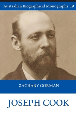 Joseph Cook (Australian Biographical Monographs... 1922815500 Book Cover