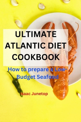 Ultimate Atlantic Diet Cookbook: How to prepare...            Book Cover