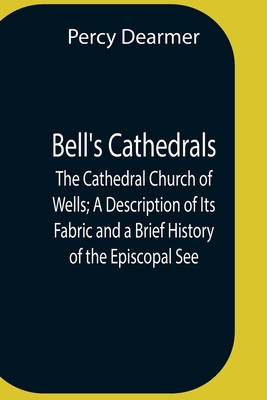 Bell'S Cathedrals; The Cathedral Church Of Well... 9354757073 Book Cover