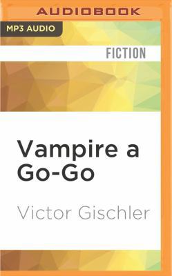 Vampire a Go-Go 1522682163 Book Cover