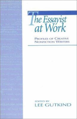 The Essayist at Work: Profiles of Creative Nonf... 0435081519 Book Cover