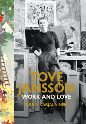 Tove Jansson: Work and Love 1846148480 Book Cover