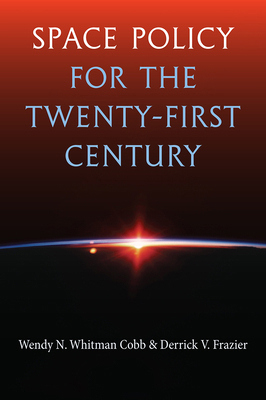 Space Policy for the Twenty-First Century 1683404068 Book Cover