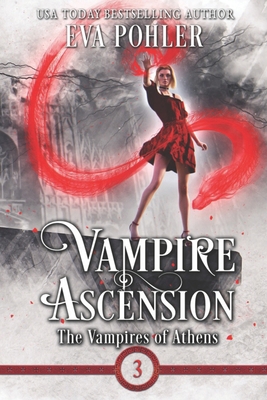 Vampire Ascension: The Vampires of Athens, Book... 0986221449 Book Cover